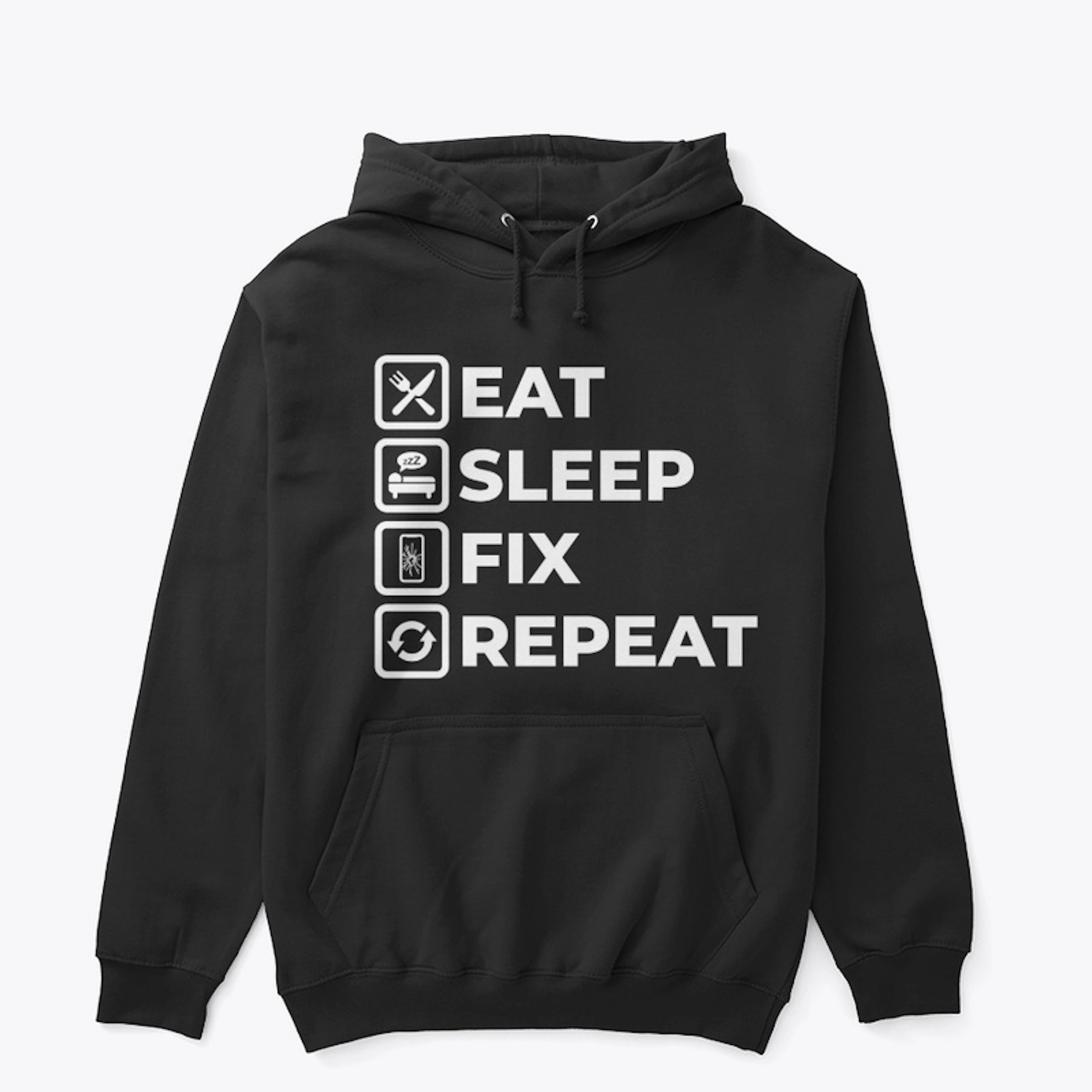 Eat, Sleep, Fix, Repeat