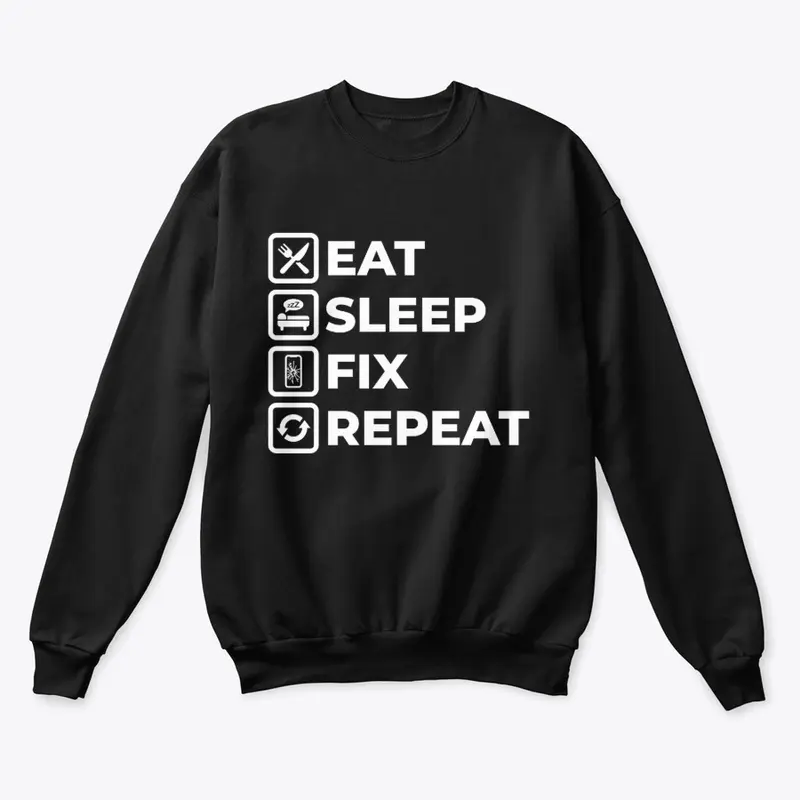 Eat, Sleep, Fix, Repeat